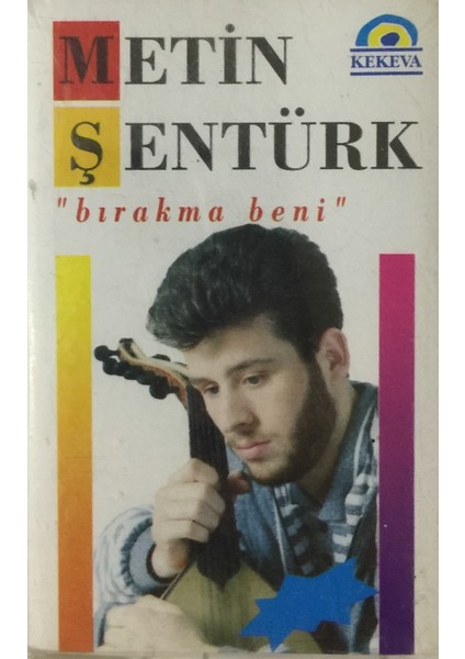 Metin Şentürk - Bırakma Beni ( Kaset )