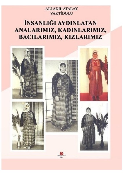 Insanlığı Aydınlatan Analarımız, Kadınlarımız, Bacılarımız, Kızlarımız