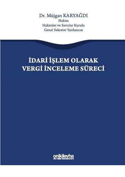 Idari Işlem Olarak Vergi Inceleme Süreci - Müjgan Karyağdı