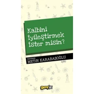 Kalbini İyileştirmek İster Misin