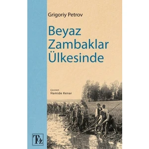 Beyaz Zambaklar Ülkesinde - Grigoriy Petrov