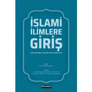 Islami Ilimlere Giriş (Kelam-Mezhepler-Usül-Fıkıh-Tasavvuf-Hadis-Tefsir)