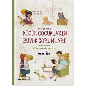 Macaron Yayınları Küçük Çocukların Büyük Sorunları - Natalya Remiş