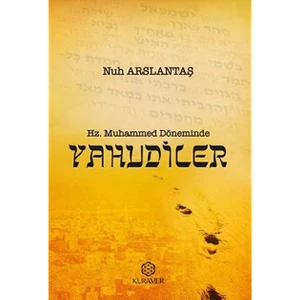 Hz. Muhammed Döneminde Yahudiler - Nuh Arslantaş