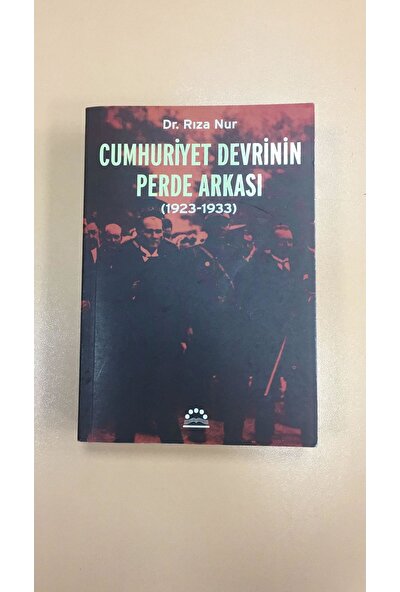 (İkinci El)Cumhuriyet Devrinin Perde Arkası 1923 -1933 - Rıza Nur