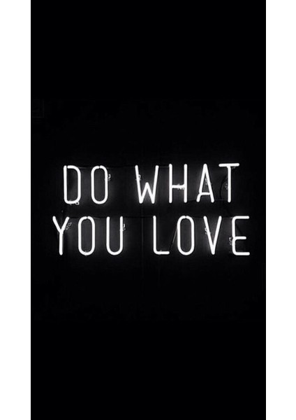 Do What You Love Neon LED Duvar Yazısı Dekoratif Duvar Aydinlatmasi Gece Lambası