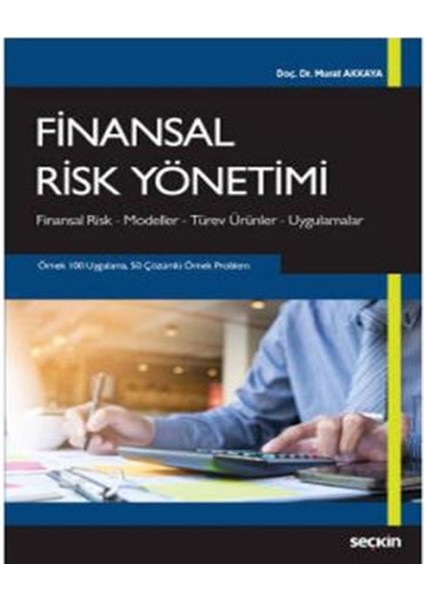 Finansal Risk Yönetimi Finansal Risk – Modeller – Türev Ürünler – Uygulamalar - Murat Akkaya fiyatları