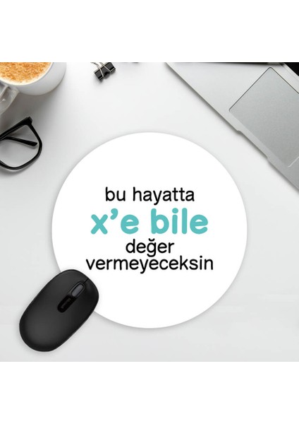 Bu Hayatta X'e Bile Değer Vermeyeceksin Mousepad