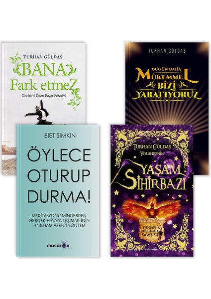 Zen Kişisel Gelişim Kitapları Seti (Yaşam Sihirbazı-Bana Fark Etmez-Öylece Oturup Durma-Bugün Daha Mükemmel Bizi Yaratıyoruz)