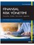 Finansal Risk Yönetimi Finansal Risk – Modeller – Türev Ürünler – Uygulamalar - Murat Akkaya 2