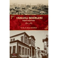 Akademi Titiz Yayınları Osmanlı Şehirleri Coğrafi Araştırmalar - Mehmet Bayartan