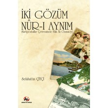 Akademi Titiz Yayınları İki Gözüm Nur-İ Ayn-İm - Selahattin Çitçi