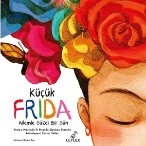 Küçük Frida: Ailemle Güzel Bir Gün (Ciltli) - Alonzo Mercado