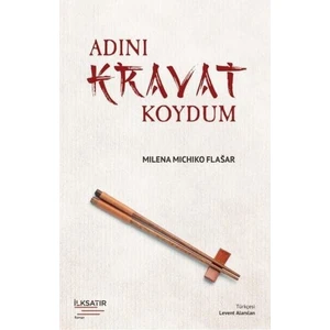 Adını Kravat Koydum - Milena Michiko Flasar