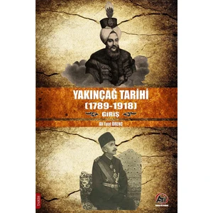 Akademi Titiz Yayınları Yakınçağ Tarihi (1789-1918) Giriş - Ali Fuat Örenç