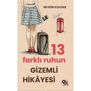 13 Farklı Ruhun Gizemli Hikayesi - Nilgün Kolgar