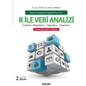 Iktisat ve Işletme Uygulamaları Için R ile Veri Analizi Istatistik – Modelleme – Uygulama – Yayınlama - Suat Atan - Hakan Emekçi