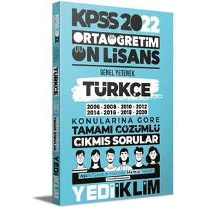 Yediiklim Yayınları Yediiklim Yayınları KPSS 2022 Ortaöğretim Ön Lisans Genel Yetenek Türkçe Konularına Göre Tamamı Çözümlü Çıkmış Sorular