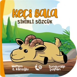 Sevimli Öyküler Dizisi - Keçi Bala Sihirli Sözcük (2 - 4 Yaş) - Meltem Erinçmen Kanoğlu