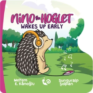 A Series Of Lovely - Nino The Hoglet Wakes Up Early (2 - 4 Yaş) - Meltem Erinçmen Kânoğlu