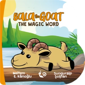 A Series Of Lovely - Bala The Goat The Magic Word (2 - 4 Yaş) - Meltem Erinçmen Kânoğlu