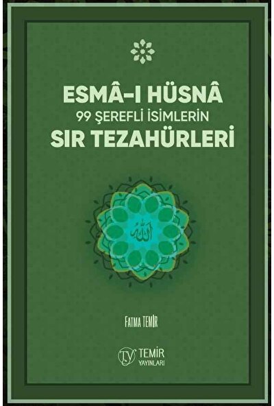 Temir Yayınları Sır Tezahürleri Esmai Hüsna - Fatma Temir