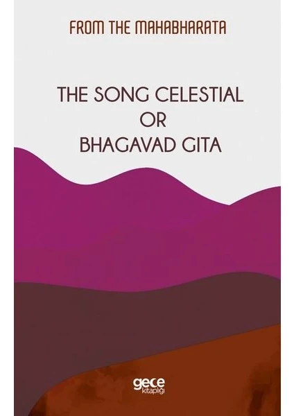 The Song Celestial Or Bhagavad Gita