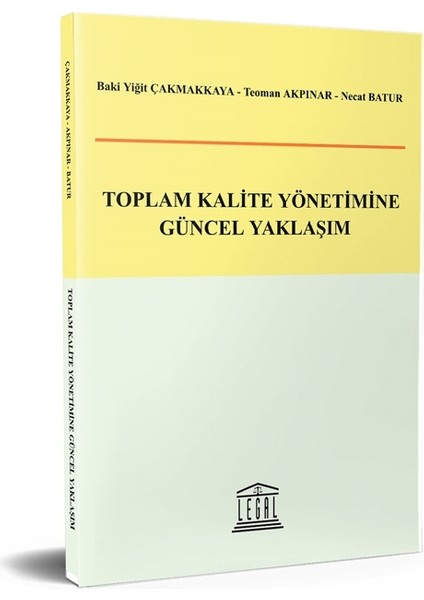 Toplam Kalite Yönetimine Güncel Yaklaşım - Baki Yiğit Çakmakkaya