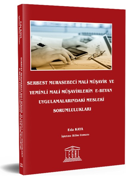 Serbest Muhasebeci Mali Müşavir ve Yeminli Mali Müşavirlerin E-Beyan Uygulamalarındaki Mesleki Sorumlulukları - Eda Kaya