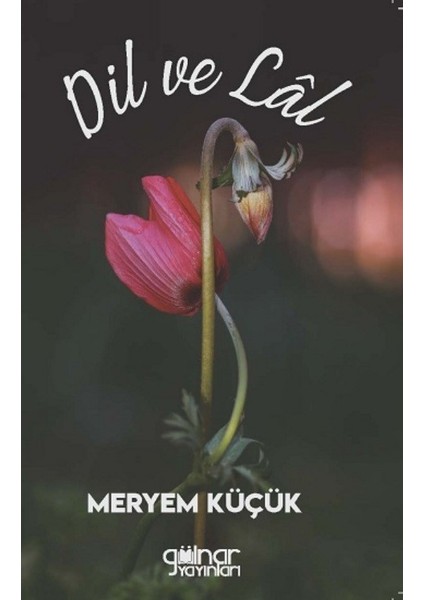 Dil ve Lal - Meryem Küçük