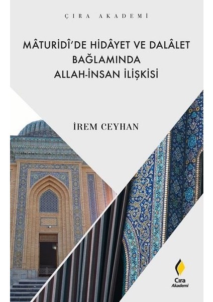 Maturidi’de Hidayet ve Dalalet Bağlamında Allah-Insan Ilişkisi - Irem Ceyhan