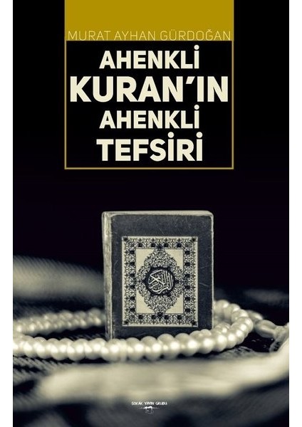 Ahenkli Kuran’ın Ahenkli Tefsiri - Murat Ayhan Gürdoğan