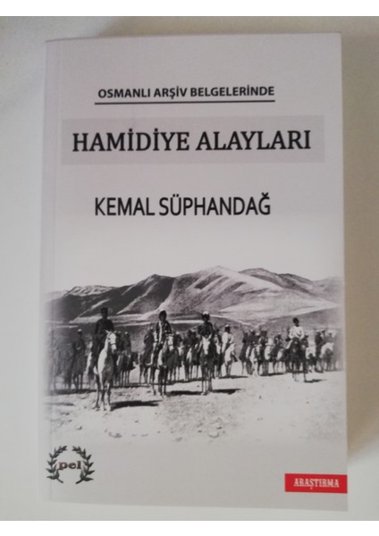 Osmanlı Arşiv Belgelerinde Hamidiye Alayları - Kemal Süphandağ