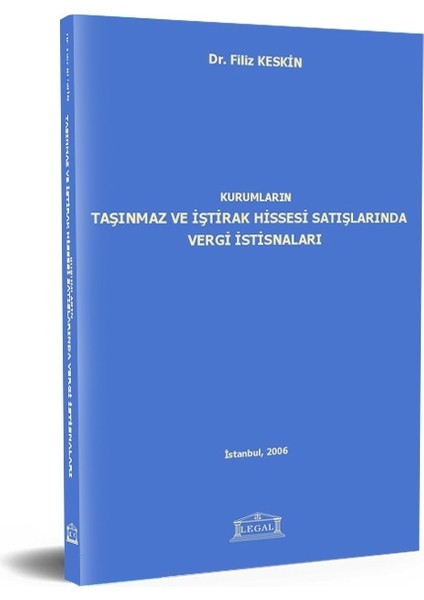 Kurumların Taşınmaz ve Iştirak Hissesi Satışlarında Vergi Istisnaları - Filiz Keskin