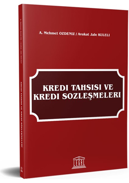 Kredi Tahsisi ve Kredi Sözleşmeleri - Mehmet Özdeniz - Jale Kuleli