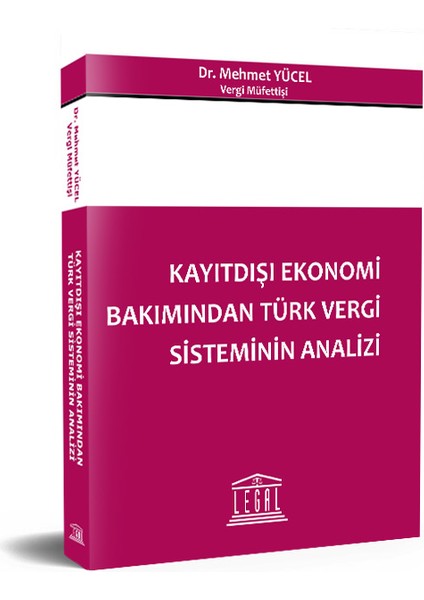 Kayıtdışı Ekonomi Bakımından Türk Vergi Sisteminin Analizi - Mehmet Yücel