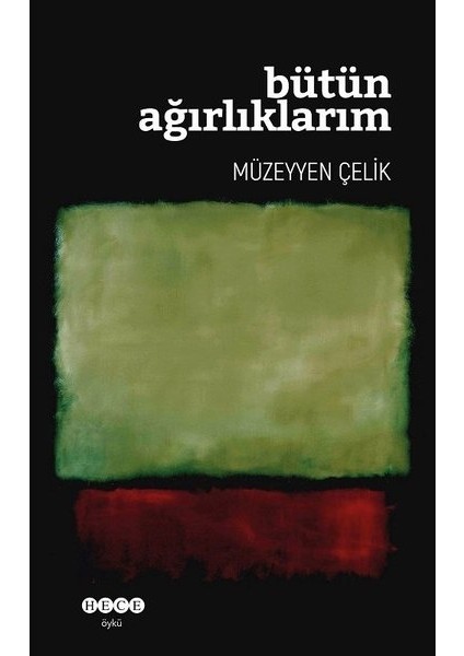 Bütün Ağırlıklarım - Müzeyyen Çelik