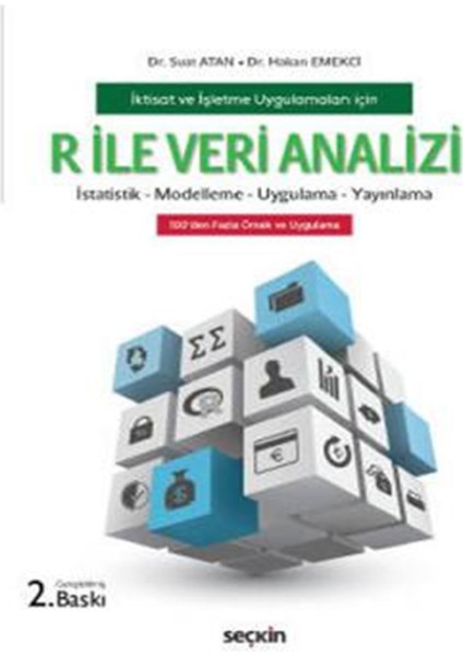 Iktisat ve Işletme Uygulamaları Için R ile Veri Analizi Istatistik – Modelleme – Uygulama – Yayınlama - Suat Atan - Hakan Emekçi