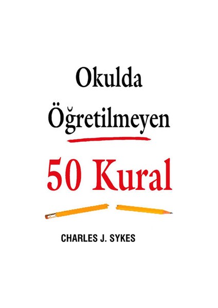 Okulda Öğretlmeyen 50 Kural - Charles J. Sykes