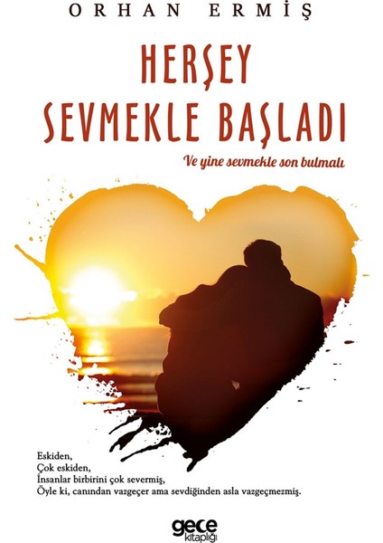 Her Şey Sevmekle Başladı