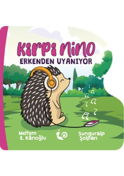 Sevimli Öyküler Dizisi - Kirpi Nino Erkenden Uyanıyor (2 - 4 Yaş) - Meltem Erinçmen Kanoğlu