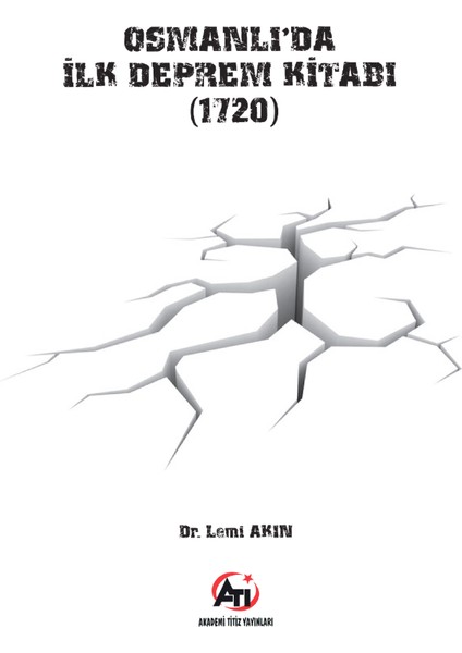 Osmanlı'da Ilk Deprem Kitabı (1720) - Lemi Akın
