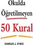 Okulda Öğretlmeyen 50 Kural - Charles J. Sykes 1