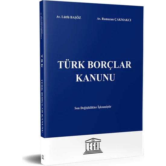 Legal Yayıncılık Türk Borçlar Kanunu - Lütfü Başöz