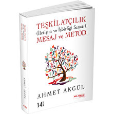 Teşkilatçılık (Iletişim ve Işbirliği Sanatı) Mesaj ve Metod – Ahmet Akgül