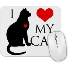 Baskı Dükkanı I Love My Cat Kedi Hayvan Pet Animal Mouse Pad