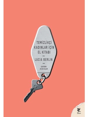 Temizlikçi Kadınlar Için El Kitabı - Lucia Berlin