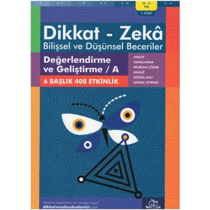 Dikkat ve Zeka Akademisi 10-11 Yaş Değerlendirme ve Geliştirme / A
