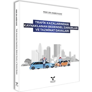 Umuttepe Yayınları Trafik Kazalarından Kaynaklanan Bedensel Zararlar ve Tazminat Davaları - Habib Yıldız