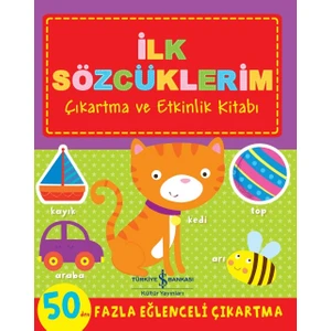 Ilk Sözcüklerim - Çıkartma ve Etkinlik Kitabı